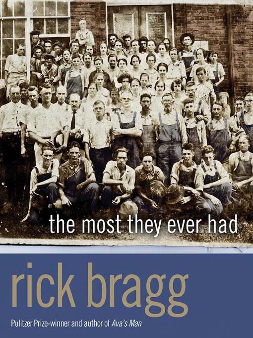 Title details for The Most They Ever Had by Rick Bragg - Available